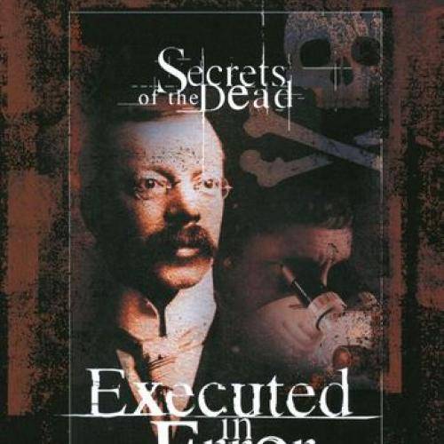 Secrets of the Dead: Executed in Error