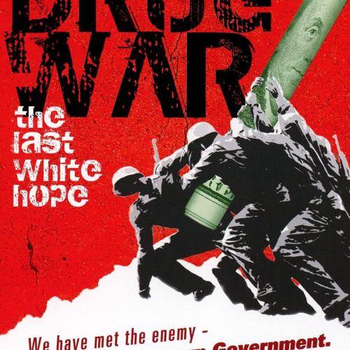 American Drug War: The Last White Hope