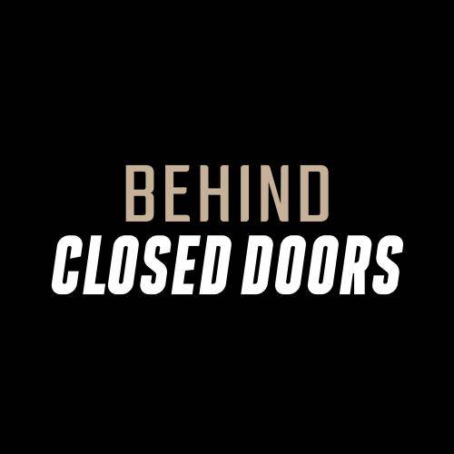 Behind Closed Doors
