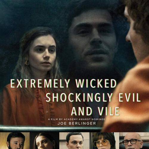Extremely Wicked Shockingly Evil and Vile