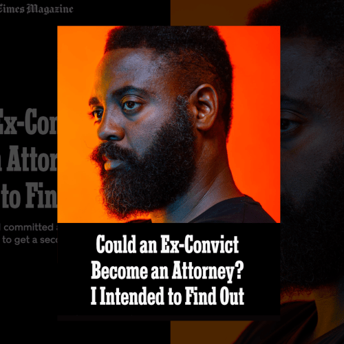Could an Ex-Convict Become an Attorney? I Intended to Find Out